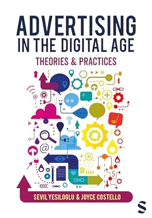 advertising in the digital age theories and practices 1st edition sevil yesiloglu ,joyce costello 1529601975,