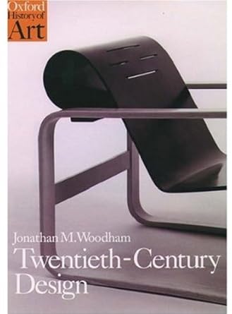 twentieth century design 1st edition jonathan m woodham 0192842471, 978-0192842473