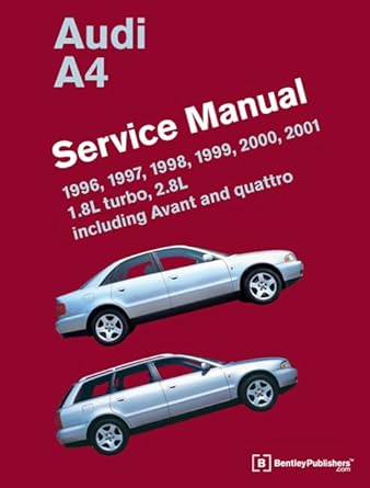 audi a4 service manual 1996 1997 1998 1999 2000 2001 1 8l turbo 2 8l including avant and quattro 1st edition