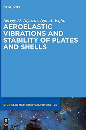 aeroelastic vibrations and stability of plates and shells 1st edition sergey d algazin ,igor a kijko