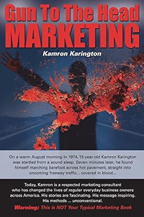 gun to the head marketing 1st edition kamron karington 1451510292, 978-1451510294