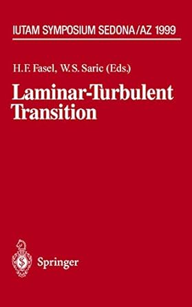 laminar turbulent transition iutam symposium sedona/az september 13 17 1999 1st edition h f fasel ,w s saric