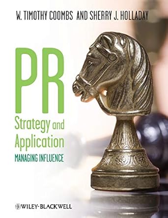 pr strategy and application managing influence 1st edition w timothy coombs ,sherry j holladay 1405144084,
