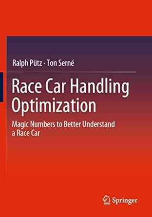 race car handling optimization magic numbers to better understand a race car 1st edition ralph putz ,ton