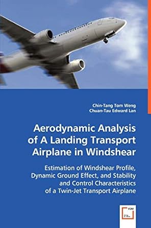 aerodynamic analysis of a landing transport airplane in windshear estimation of windshear profile dynamic