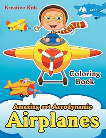 amazing and aerodynamic airplanes coloring book 1st edition kreative kids 1683772903, 978-1683772903