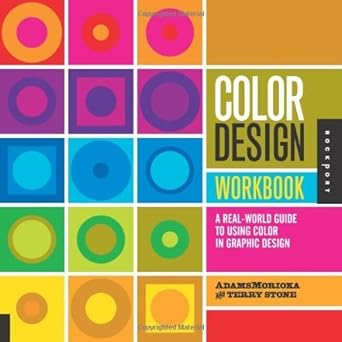 color design workbook a real world guide to using color in graphic design 1st edition terry stone sean adams,