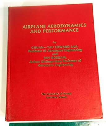airplane aerodynamics and performance 1st edition jan roskam 1884885004, 978-1884885006