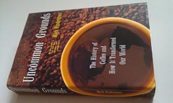 uncommon grounds a coffee epic 1st edition mark pendergrast 0465036317, 978-0465036318