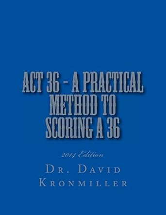 act 36 a practical method to scoring a 36 2014th edition dr david kronmiller 1493635409, 978-1493635405