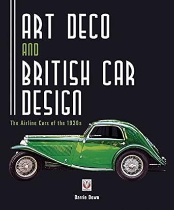 art deco and british car design the airline cars of the 1930s 1st edition barrie down 1845845226,