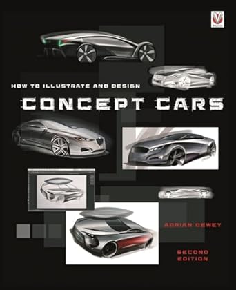 how to illustrate and design concept cars new edition adrian dewey 178711015x, 978-1787110151