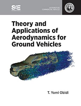 theory and applications of aerodynamics for ground vehicles 1st edition t yomi obidi 0768021111,