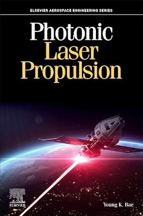 photonic laser propulsion 1st edition young k bae phd 044333627x, 978-0443336270
