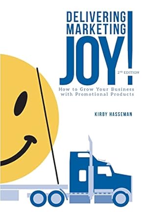 delivering marketing joy using promo to grow your business the right way 1st edition kirby hasseman ,paul