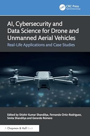 ai cybersecurity and data science for drone and unmanned aerial vehicles real life applications and case