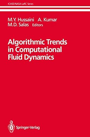 algorithmic trends in computational fluid dynamics 1st edition m yousuff hussaini 0387940146, 978-0387940144