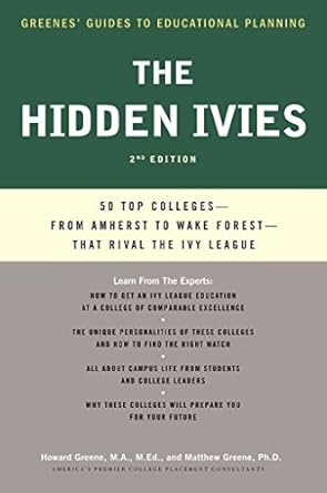 the hidden ivies 50 top colleges from amherst to williams that rival the ivy league 1st edition howard greene