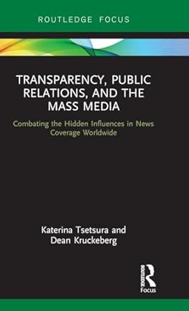 transparency public relations and the mass media combating the hidden influences in news coverage worldwide