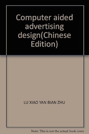 computer aided advertising design 1st edition lu xiao yan bian zhu 7308035654, 978-7308035651