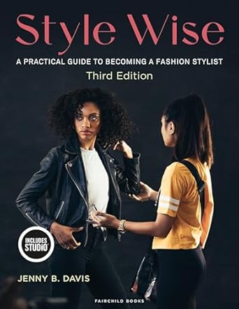 style wise a practical guide to becoming a fashion stylist 3rd edition jenny b davis 1501392433,