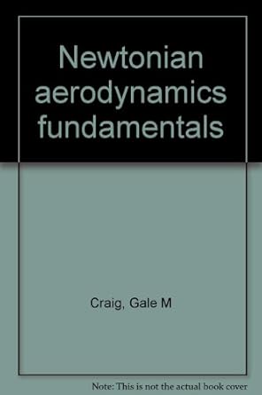 newtonian aerodynamics fundamentals 1st edition gale m craig 0964680602, 978-0964680609