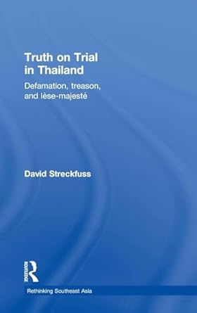 truth on trial in thailand defamation treason and lese majeste 1st edition david streckfuss 0415414253,