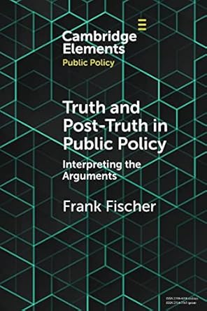 truth and post truth in public policy new edition frank fischer 1108796079, 978-1108796071