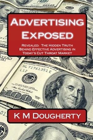 advertising exposed revealed the hidden truth behind effective advertising in todays cut throat market 1st