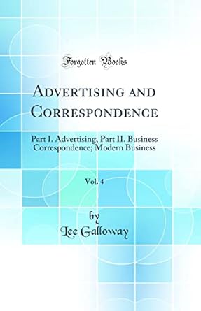 advertising and correspondence vol 4 part i advertising part ii business correspondence modern business 1st