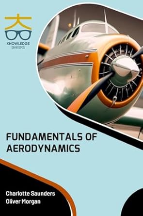 fundamentals of aerodynamics 1st edition charlotte saunders ,oliver morgan 9390013615, 978-9390013616