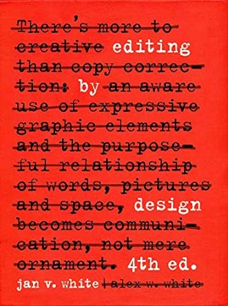 editing by design the classic guide to word and picture communication for art directors editors designers and