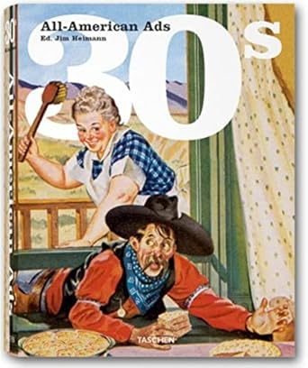 all american ads of the 30s all american ads 1st edition jim heimann 3822816205, 978-3822816202