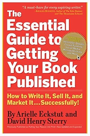 the essential guide to getting your book published how to write it sell it and market it successfully 1st