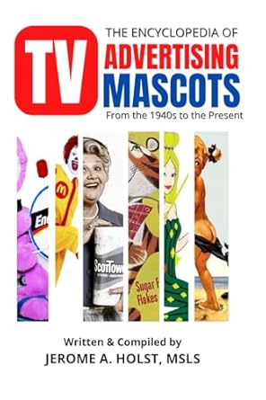 the encyclopedia of tv advertising mascots 1st edition jerome a holst 1955781087, 978-1955781084