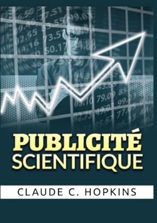 publicite scientifique 1st edition claude c hopkins ,david de angelis b0bm395vx7, 979-1222022314