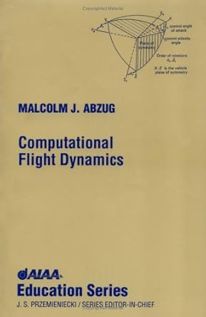 computational flight dynamics pap/dskt edition malcolm j abzug ,m abzug 1563472597, 978-1563472596