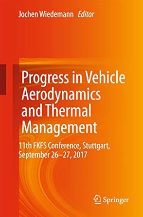 progress in vehicle aerodynamics and thermal management 11th fkfs conference stuttgart september 26 27 2017