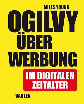 ogilvy uber werbung im digitalen zeitalter 1st edition miles young 3800657716, 978-3800657711