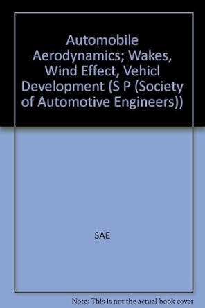 automobile aerodynamics wakes wind effect vehicl development 1st edition sae 089883340x, 978-0898833409