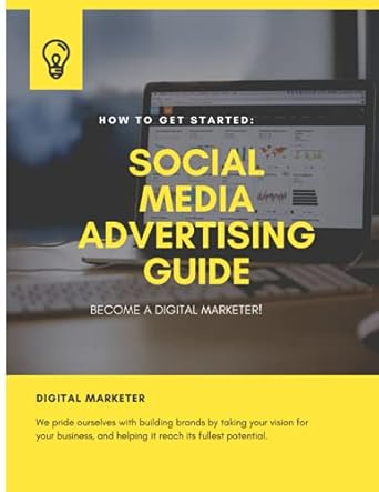 how to get started social media advertising guide become a digital marketer 1st edition digital marketer