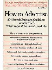 how to advertise a professional guide for the advertiser what works what doesnt and why 1st edition foreword