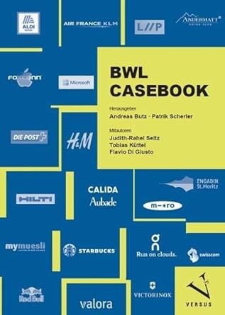 bwl casebook 1st edition andreas butz ,patrik scherler ,judith rahel seitz ,tobias kuttel ,flavio di giusto