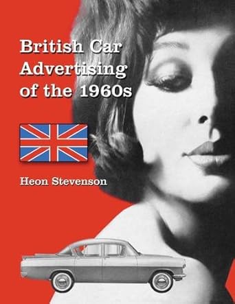 british car advertising of the 1960s 1st edition heon stevenson 1476667896, 978-1476667898