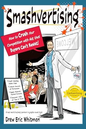 smashvertising how to crush your competition with ads that buyers cant resist 1st edition drew eric whitman