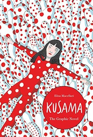 kusama the graphic novel 1st edition elisa macellari 1786277166, 978-1786277169