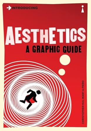 introducing aesthetics a graphic guide 1st edition christopher kul want ,piero pierini 1848311672,