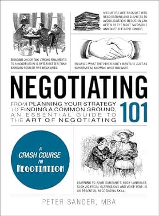 negotiating 101 from planning your strategy to finding a common ground an essential guide to the art of