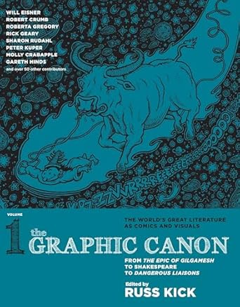 the graphic canon vol 1 from the epic of gilgamesh to shakespeare to dangerous liaisons 1st edition russ kick