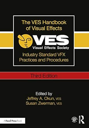 the ves handbook of visual effects industry standard vfx practices and procedures 3rd edition jeffrey a okun